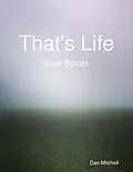 E-Book (epub) That's Life - Short Stories von Dan Mitchell