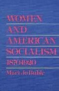 Couverture cartonnée Women and American Socialism, 1870-1920 de Mari Jo Buhle