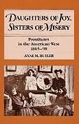Couverture cartonnée Daughters of Joy, Sisters of Misery de Anne M. Butler