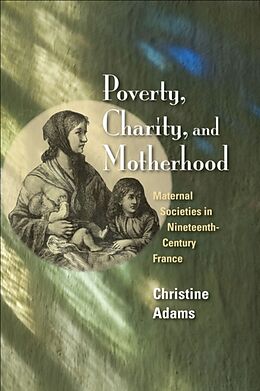 Fester Einband Poverty, Charity, and Motherhood von Christine Adams