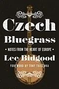 E-Book (epub) Czech Bluegrass von Lee Bidgood