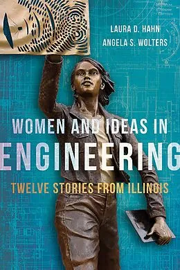 E-Book (epub) Women and Ideas in Engineering von Hahn Laura D. Hahn, Wolters Angela S. Wolters