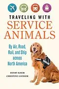 E-Book (epub) Traveling with Service Animals von Kisor Henry Kisor, Goodier Christine Goodier