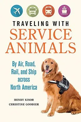 E-Book (epub) Traveling with Service Animals von Kisor Henry Kisor, Goodier Christine Goodier
