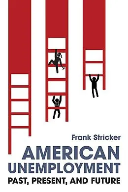 E-Book (epub) American Unemployment von Stricker Frank Stricker