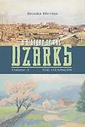 E-Book (epub) History of the Ozarks, Volume 3 von Blevins Brooks Blevins