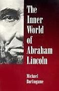 Couverture cartonnée The Inner World of Abraham Lincoln de Michael Burlingame