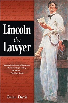 Couverture cartonnée Lincoln the Lawyer de Brian R. Dirck