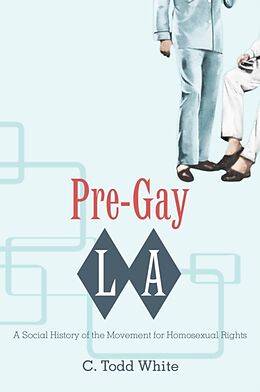 Kartonierter Einband Pre-Gay L.A. von C. Todd White