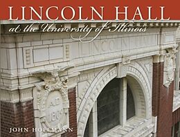 Kartonierter Einband Lincoln Hall at the University of Illinois von John Hoffmann