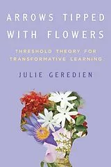 Kartonierter Einband Arrows Tipped with Flowers von Julie Geredien