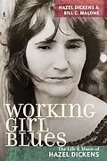 E-Book (epub) Working Girl Blues von Hazel Dickens, Bill C. Malone