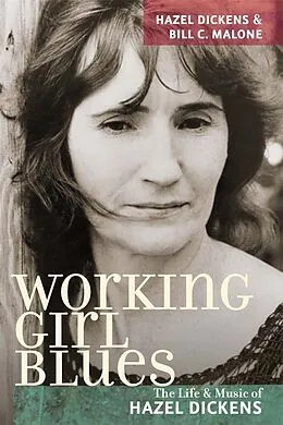 E-Book (epub) Working Girl Blues von Hazel Dickens, Bill C. Malone