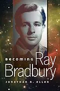 E-Book (epub) Becoming Ray Bradbury von Jonathan R. Eller