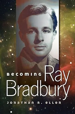 E-Book (epub) Becoming Ray Bradbury von Jonathan R. Eller