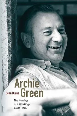 E-Book (epub) Archie Green von Sean Burns