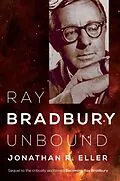 E-Book (epub) Ray Bradbury Unbound von Jonathan R. Eller