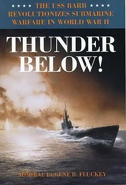 E-Book (epub) Thunder Below! von Eugene B. Fluckey