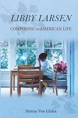 E-Book (epub) Libby Larsen von Denise von Glahn