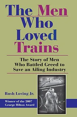 E-Book (epub) The Men Who Loved Trains von Rush Loving