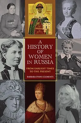 E-Book (epub) A History of Women in Russia von Barbara Evans Clements