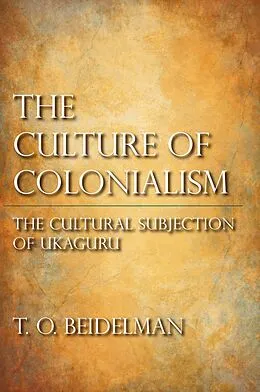 E-Book (epub) The Culture of Colonialism von T. O. Beidelman