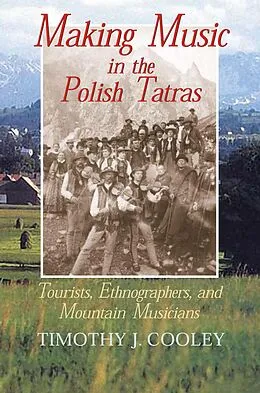 E-Book (epub) Making Music in the Polish Tatras von Timothy J. Cooley