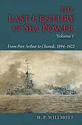 E-Book (epub) The Last Century of Sea Power, Volume 1 von H. P. Willmott