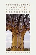E-Book (epub) Postcolonial Artists and Global Aesthetics von Akinwumi Adesokan