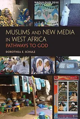 E-Book (epub) Muslims and New Media in West Africa von Dorothea E. Schulz