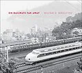 E-Book (epub) On Railways Far Away von William D. Middleton