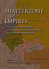 eBook (pdf) Shatterzone of Empires de Elke Hartmann, Patrice M. Dabrowski, Robert Nemes