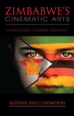 E-Book (epub) Zimbabwe's Cinematic Arts von Katrina Daly Thompson