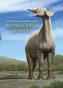 E-Book (epub) Rhinoceros Giants von Donald R. Prothero