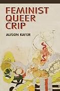 Couverture cartonnée Feminist, Queer, Crip de Alison Kafer