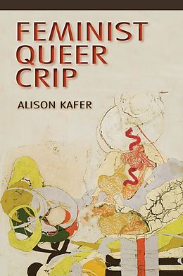 eBook (epub) Feminist, Queer, Crip de Alison Kafer
