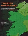 E-Book (epub) Troubled Geographies von Ian N. Gregory, Niall A. Cunningham, C. D. Lloyd