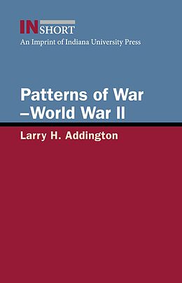 eBook (epub) Patterns of War-World War II de Larry H. Addington