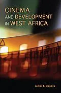 E-Book (epub) Cinema and Development in West Africa von James E. Genova