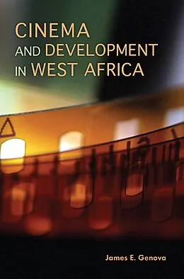 E-Book (epub) Cinema and Development in West Africa von James E. Genova