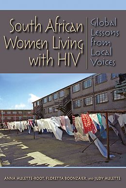 E-Book (epub) South African Women Living with HIV von Anna Aulette-Root, Floretta Boonzaier, Judy Aulette