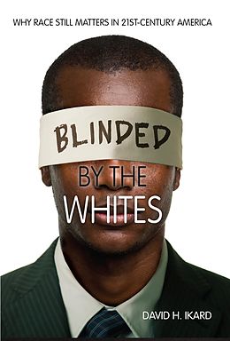 E-Book (epub) Blinded by the Whites von David H. Ikard