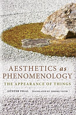 E-Book (epub) Aesthetics as Phenomenology von Günter Figal