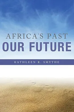E-Book (epub) Africa's Past, Our Future von Kathleen R. Smythe