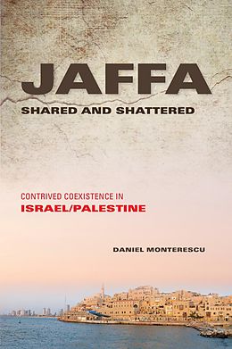 E-Book (epub) Jaffa Shared and Shattered von Daniel Monterescu