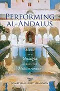 E-Book (epub) Performing al-Andalus von Jonathan Holt Shannon