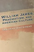 E-Book (epub) William James, Pragmatism, and American Culture von Deborah Whitehead