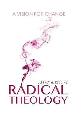 E-Book (epub) Radical Theology von Jeffrey W. Robbins