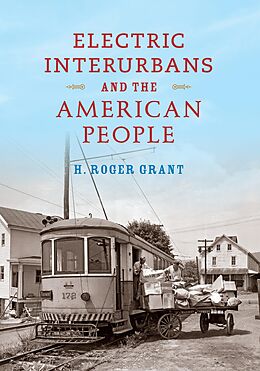 E-Book (epub) Electric Interurbans and the American People von H. Roger Grant