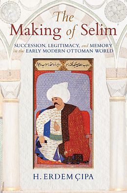 E-Book (epub) The Making of Selim von H. Erdem Cipa